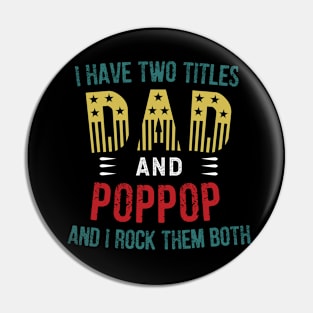 I Have Two Titles Dad And Pop And I Rock Them Both Vintage Pin