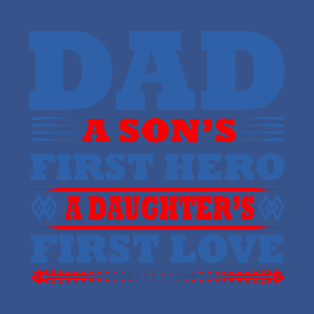 Dad a son's first hero a daughter's first love -A gift for a Dad in red blue and white ! by UmagineArts