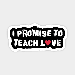 i promise to teach love white punkid Magnet