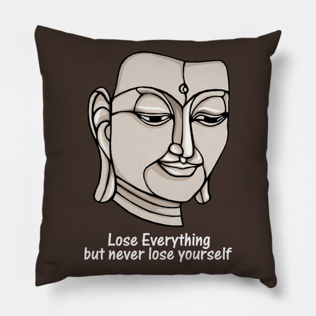 Lose Everything but never lose yourself Pillow by KewaleeTee