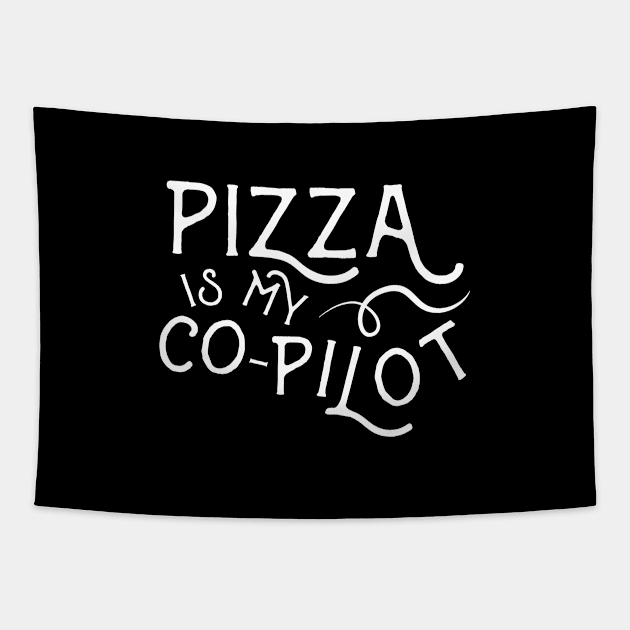 Pizza is My Co-Pilot Tapestry by sagestreetstudio