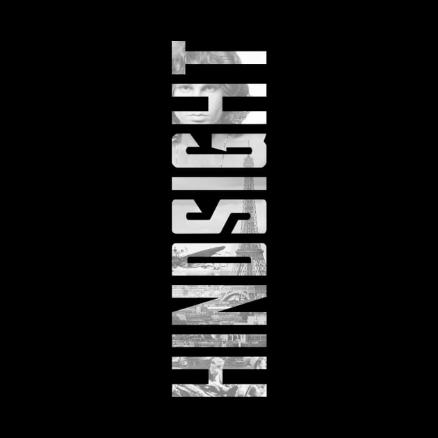 Hindsight by My Geeky Tees - T-Shirt Designs