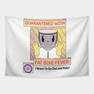 Quarantined With Fat Bike Fever Tapestry