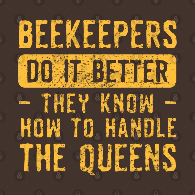 Beekeepers Do It Better! by Depot33