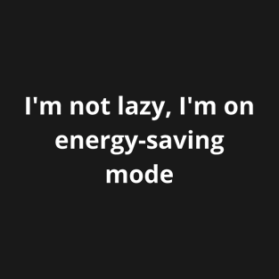 not lazy T-Shirt