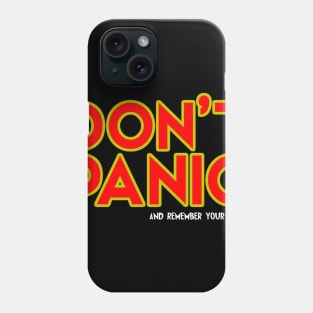 Don't Panic - and remember your towel Phone Case