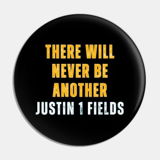 THERE WILL NEVER BE ANOTHER JUSTIN 1 FIELDS Pin