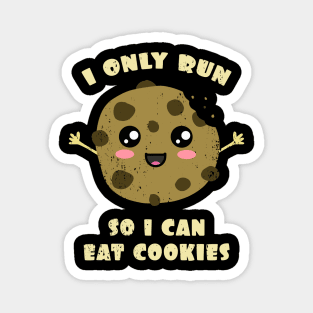 I Only Run So I Can Eat Cookies Magnet