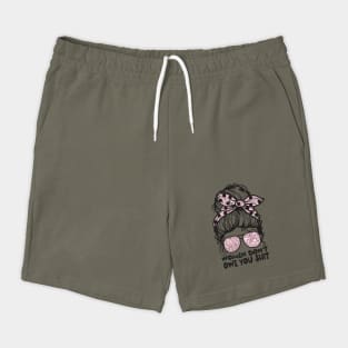 Women Don't Owe You Shorts