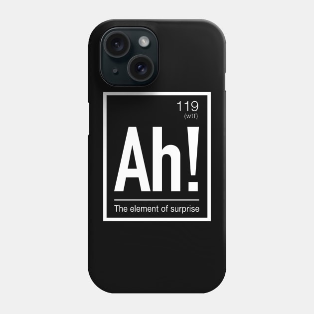 Ah! Element of Surprise Fun Periodic Table Elements Phone Case by ClothedCircuit