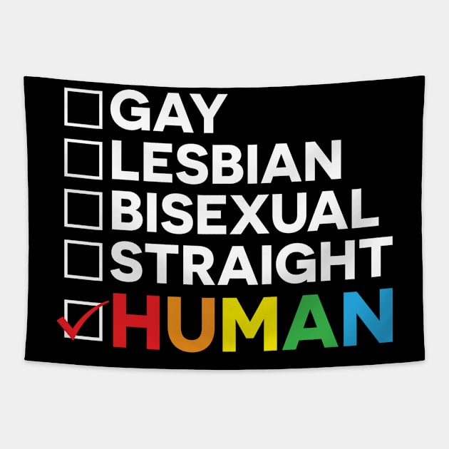 Gay Lesbian Bisexual Straight Are All Labels, We are Humans First! Tapestry by SiGo