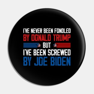 I've Never Been Fondled By Donald Trump But Joe Biden Pin