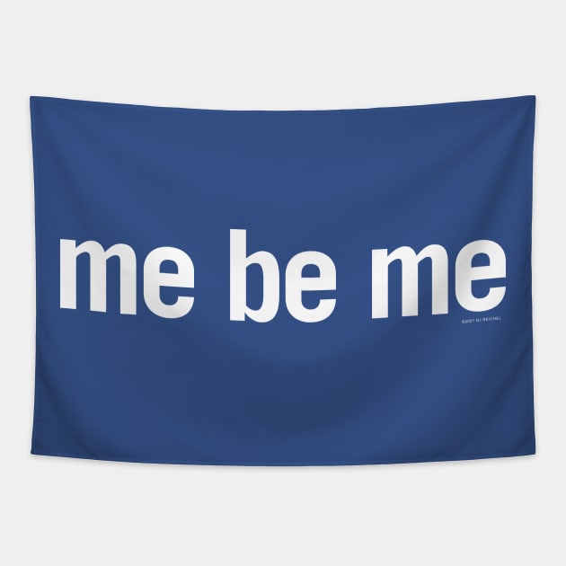 me be me Tapestry by djreichel