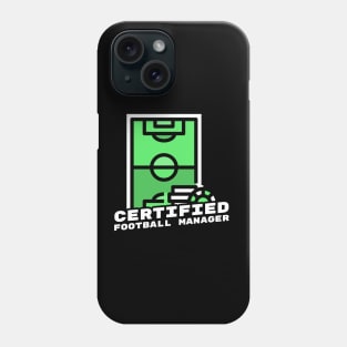 Certified football manager Phone Case