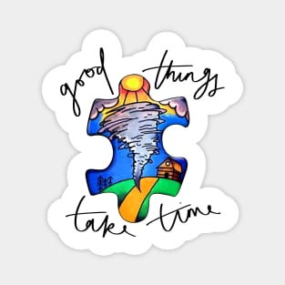 Good Things Take Time Autism Awareness Magnet