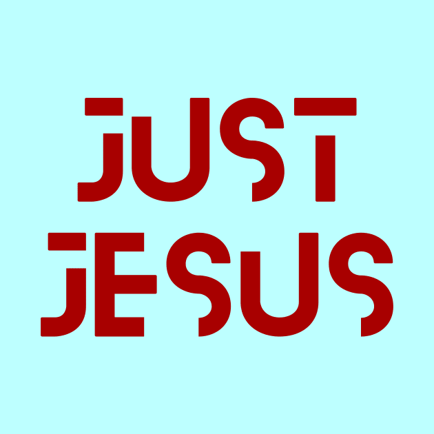 Just Jesus | Christian Typography by All Things Gospel