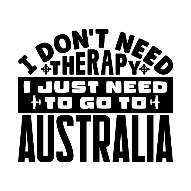 I don't need therapy, I just need to go to Australia by colorsplash