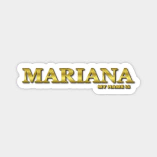 MARIANA. MY NAME IS MARIANA. SAMER BRASIL Magnet