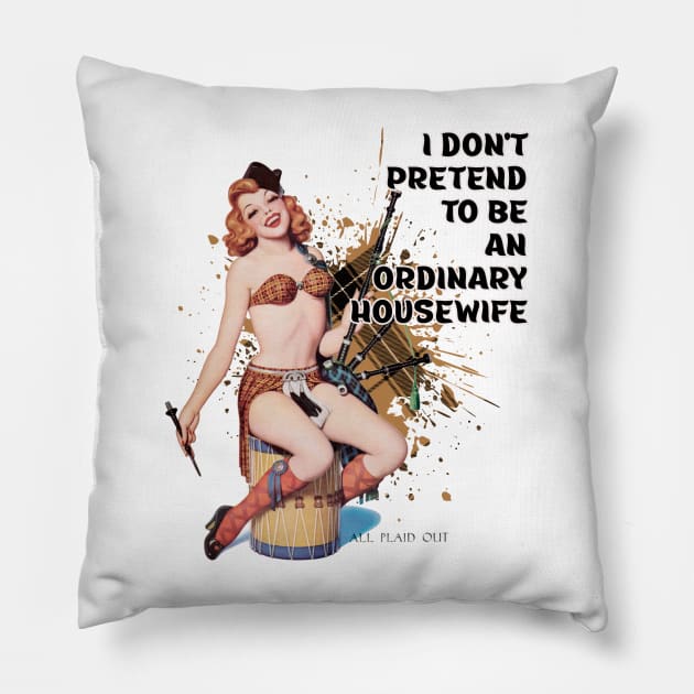 Retro Housewife Humor I don't Pretend to be and Ordinary Housewife Pillow by AdrianaHolmesArt