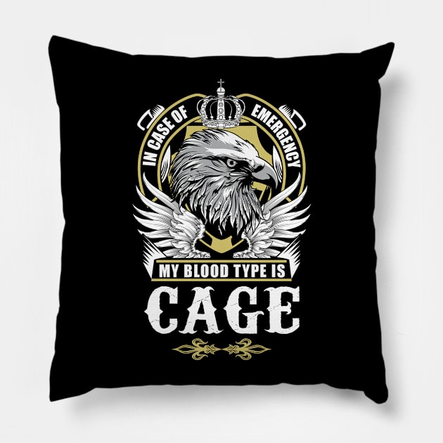 Cage Name T Shirt - In Case Of Emergency My Blood Type Is Cage Gift Item Pillow by AlyssiaAntonio7529