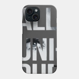 we are all uneqe Phone Case