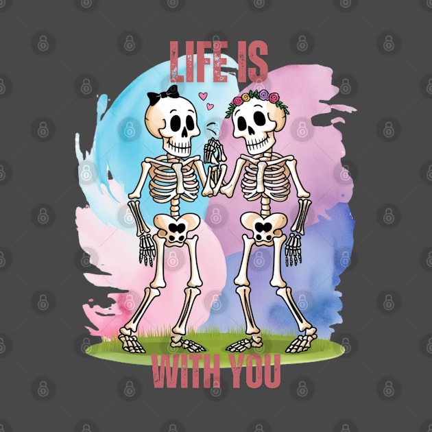 Life is Colorful  Funny Skeleton Couple by Printed Kolekzion