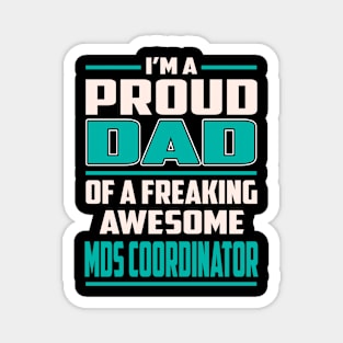 Proud DAD Mds Coordinator Magnet