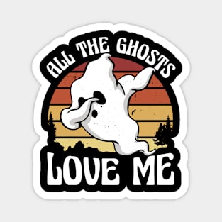 All ghosts love me Magnet