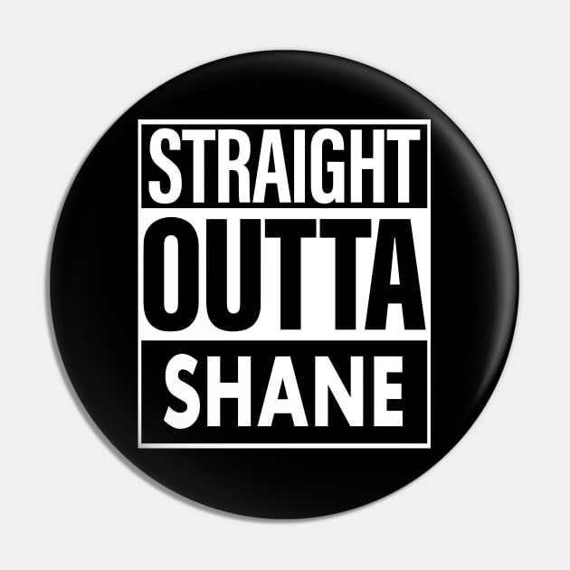 Shane Name Straight Outta Shane Pin by ThanhNga