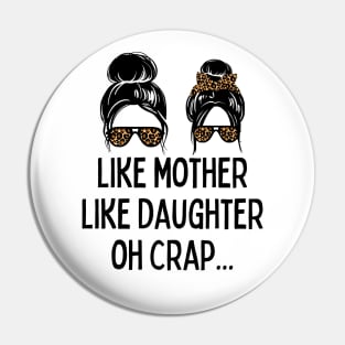 Like Mother Like Daughter Messy Bun Mom Happy Mothers Day Pin