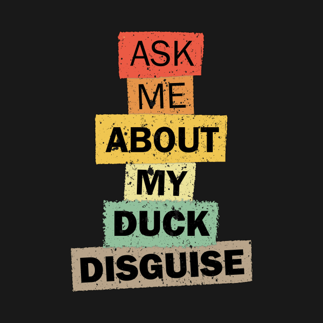 Ask Me About My Duck Disguise funny quote saying gift by star trek fanart and more
