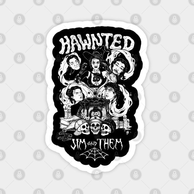 Hawnted Jim and Them Magnet by Jim and Them