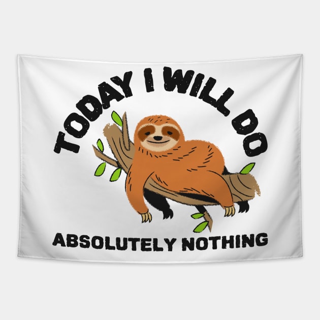 Today i will do absolutely nothing sloth artwork Tapestry by Wolf Clothing Co