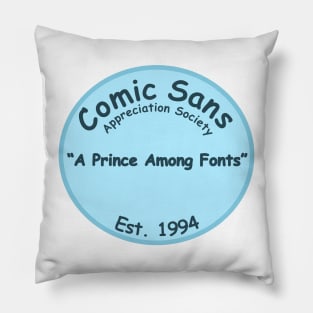 The Comic Sans Appreciation Society Pillow