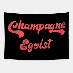 CHAMPAGNE EGOIST Tapestry