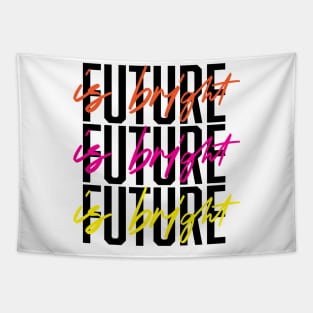 Future is Bright Tapestry