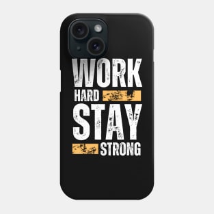 Work hard stay strong motivational typography design Phone Case