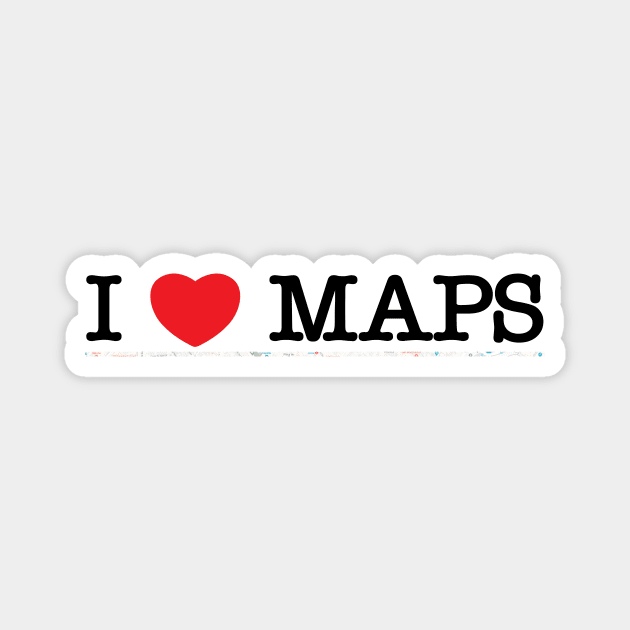 I LOVE MAPS Magnet by noranovak