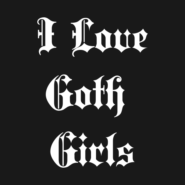 i like goth girls by CAFFEIN