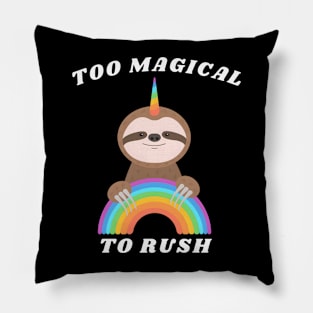 Too Magical To Ruch Pillow