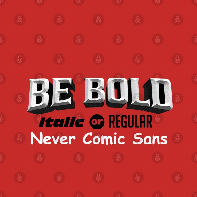 Be Bold by zerobriant