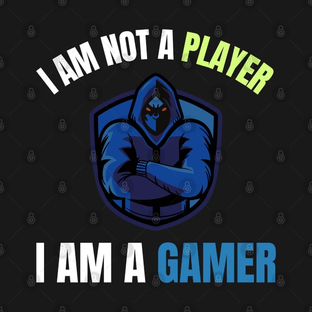 I am not a Player I am a Gamer by InspiredCreative