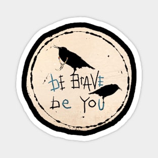 Be Brave Ravens Magnet