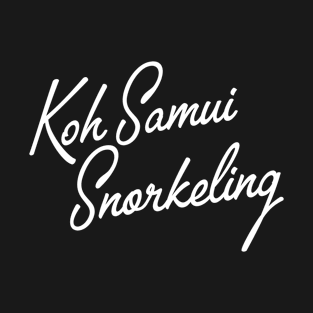 Koh Samui Snorkeling – Thailand Holidays T-Shirt