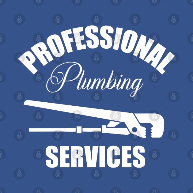 Professional Plumbing Services  Art for Plumbers and Pipefitters by ArtoBagsPlus