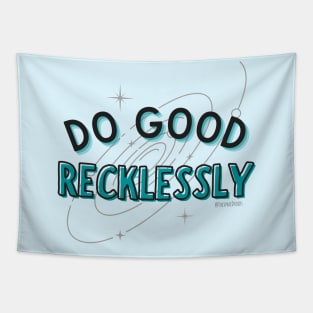 Do Good Recklessly Tapestry