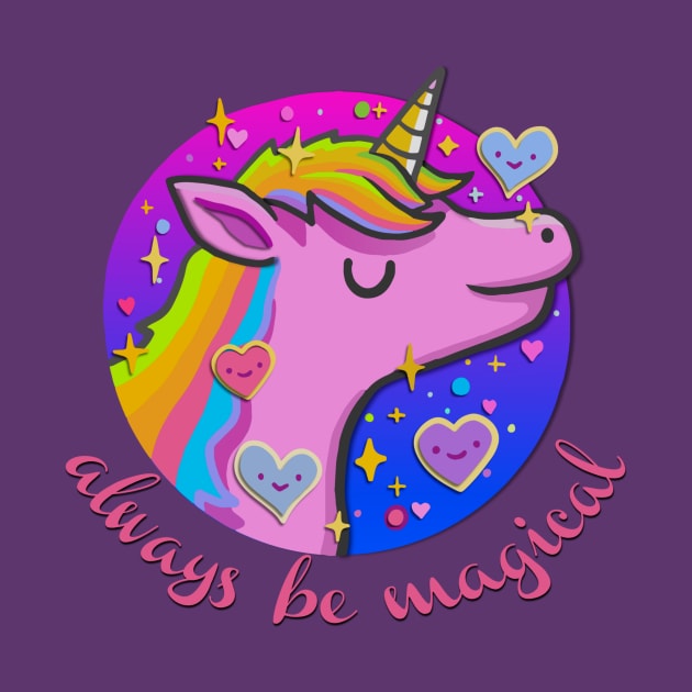 Always be Magical Unicorn by AlondraHanley