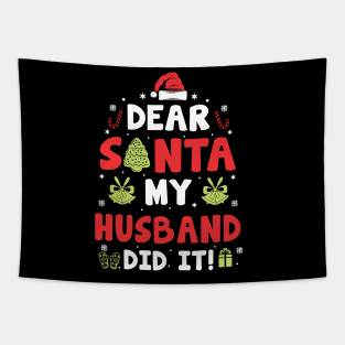 Dear Santa My Husband Did It Funny Xmas Gifts Tapestry