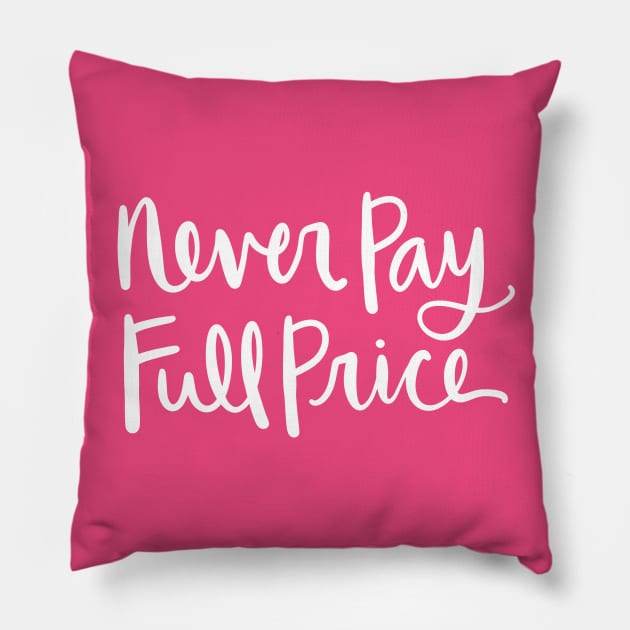 Never Pay Full Price: Coupon Community Mom Pillow by Tessa McSorley