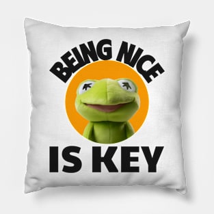 Being Nice Is Key Pillow